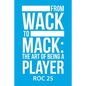 From Wack to Mack: the Art of Being a Player - Paperback