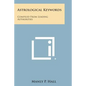 Astrological Keywords: Compiled from Leading Authorities - Paperback