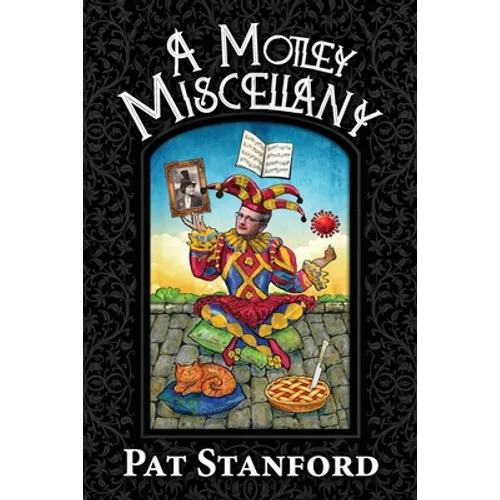 A Motley Miscellany: Misfit Poems that Fit Together - Paperback
