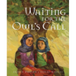 Waiting for the Owl's Call - Hardcover