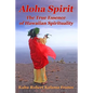 Aloha Spirit: The True Essence of Hawaiian Spirituality - Paperback