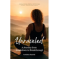 Unraveled: A Journey from Breakdown to Breakthrough - Paperback