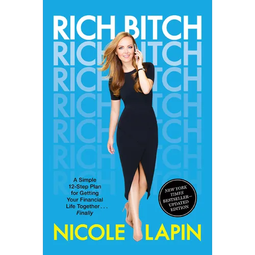 Rich Bitch: A Simple 12-Step Plan for Getting Your Financial Life Together...Finally - Paperback