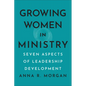 Growing Women in Ministry - Hardcover