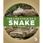 The Life Cycle of a Snake - Library Binding