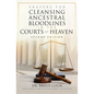 Prayers for Cleansing Ancestral Bloodlines in the Courts of Heaven: 2nd Edition - Paperback