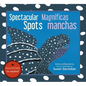 Spectacular Spots / Magníficas Manchas - Board Book