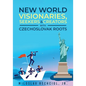 New World Visionaries, Seekers, and Creators with Czechoslovak Roots - Paperback