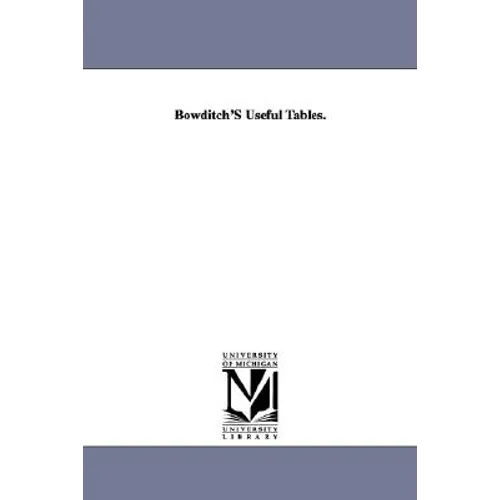 Bowditch'S Useful Tables. - Paperback