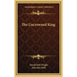 The Uncrowned King - Hardcover