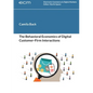 The Behavioral Economics of Digital Customer-Firm Interactions - Paperback