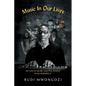 Music In Our Lives: My Life in Music and the People Who Inspired It - Paperback