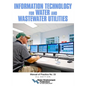 Information Technology for Water and Wastewater Utilities: Mop 33 - Paperback
