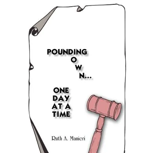 Pounding Down...One Day at a Time - Paperback