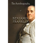The Autobiography of Benjamin Franklin - Hardcover