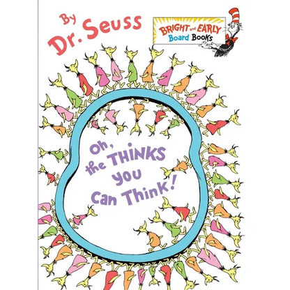 Oh, the Thinks You Can Think! - Board Book