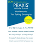 PRAXIS Middle School Mathematics - Test Taking Strategies: PRAXIS 5169 - Free Online Tutoring - New 2020 Edition - The latest strategies to pass your - Paperback