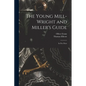 The Young Mill-wright and Miller's Guide: in Five Parts - Paperback