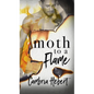 Moth To A Flame - Hardcover