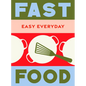 Fast Food: 180 Simple Triple-Tested Recipes - Hardcover