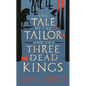 The Tale of the Tailor and the Three Dead Kings: A Medieval Ghost Story - Hardcover
