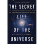 The Secret Life of the Universe: An Astrobiologist's Search for the Origins and Frontiers of Life - Paperback