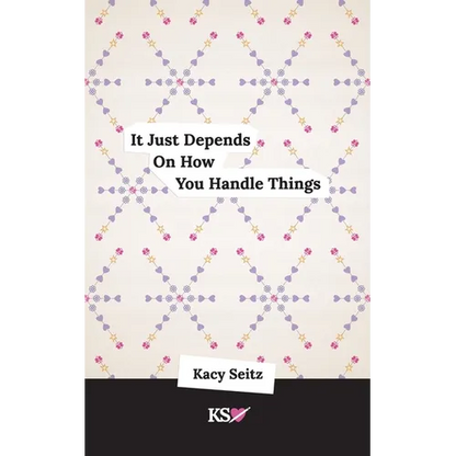 It Just Depends On How You Handle Things - Paperback