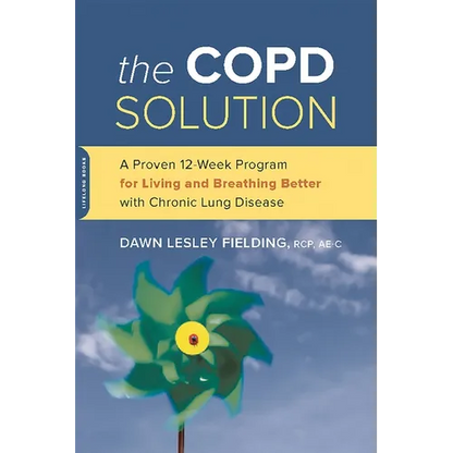 The Copd Solution: A Proven 10-Week Program for Living and Breathing Better with Chronic Lung Disease - Paperback