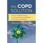 The Copd Solution: A Proven 10-Week Program for Living and Breathing Better with Chronic Lung Disease - Paperback