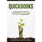 QuickBooks: A Basic Guide to Learn the Principles of Bookkeeping and Accounting for Beginners - Paperback