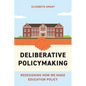 Deliberative Policymaking: Redesigning How We Make Education Policy - Paperback