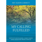 My Calling Fulfilled: Kentucky Mountaineer, Combat Marine, Korea Missionary, Prison Chaplain - Paperback