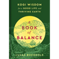 A Book of Balance: Kogi Wisdom for a Good Life and Thriving Earth - Hardcover