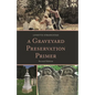 Graveyard Preservation Primer - Paperback