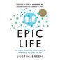 Epic Life: How to Build Collaborative Global Companies While Putting Your Loved Ones First - Paperback