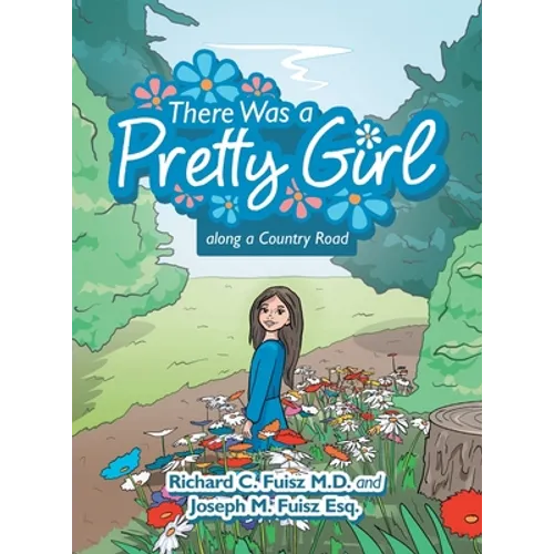 There Was a Pretty Girl Along a Country Road - Hardcover