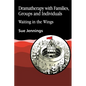 Dramatherapy with Families, Groups and Individuals: Waiting in the Wings - Paperback