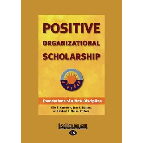 Positive Organizational Scholarship (Large Print 16pt), Volume 2 - Paperback