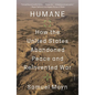 Humane: How the United States Abandoned Peace and Reinvented War - Paperback