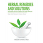 Herbal Remedies & Solutions: An Introduction to the Benefits of Herbal Remedies - Paperback