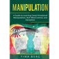 Manipulation: A Guide to Learning Covert Emotional Manipulation, NLP, Mind Control, and Deception - Paperback
