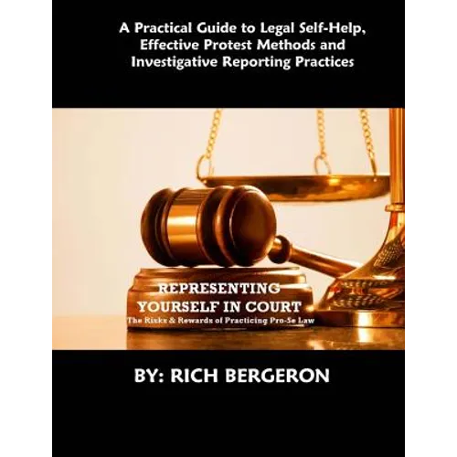 Representing Yourself in Court: The Risks and Rewards of Practicing Pro-Se Law - Paperback