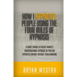 How I Hypnotize People Using The Four Rules Of Hypnosis: A Short Course In Covert Indirect Conversational Hypnosis So You Can Hypnotize Anyone Without - Paperback