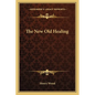 The New Old Healing - Paperback