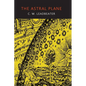 The Astral Plane: Its Scenery, Inhabitants, and Phenomena - Paperback