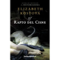 El Rapto del Cisne = The Swan Thieves - Paperback