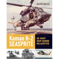 Kaman H-2 Seasprite: US Navy Shipborne Helicopter - Hardcover