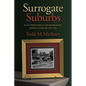 Surrogate Suburbs: Black Upward Mobility and Neighborhood Change in Cleveland, 1900-1980 - Paperback