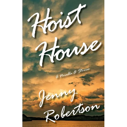 Hoist House: A Novella & Stories - Paperback