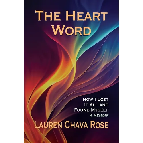 The Heart Word: How I Lost It All and Found Myself - Paperback
